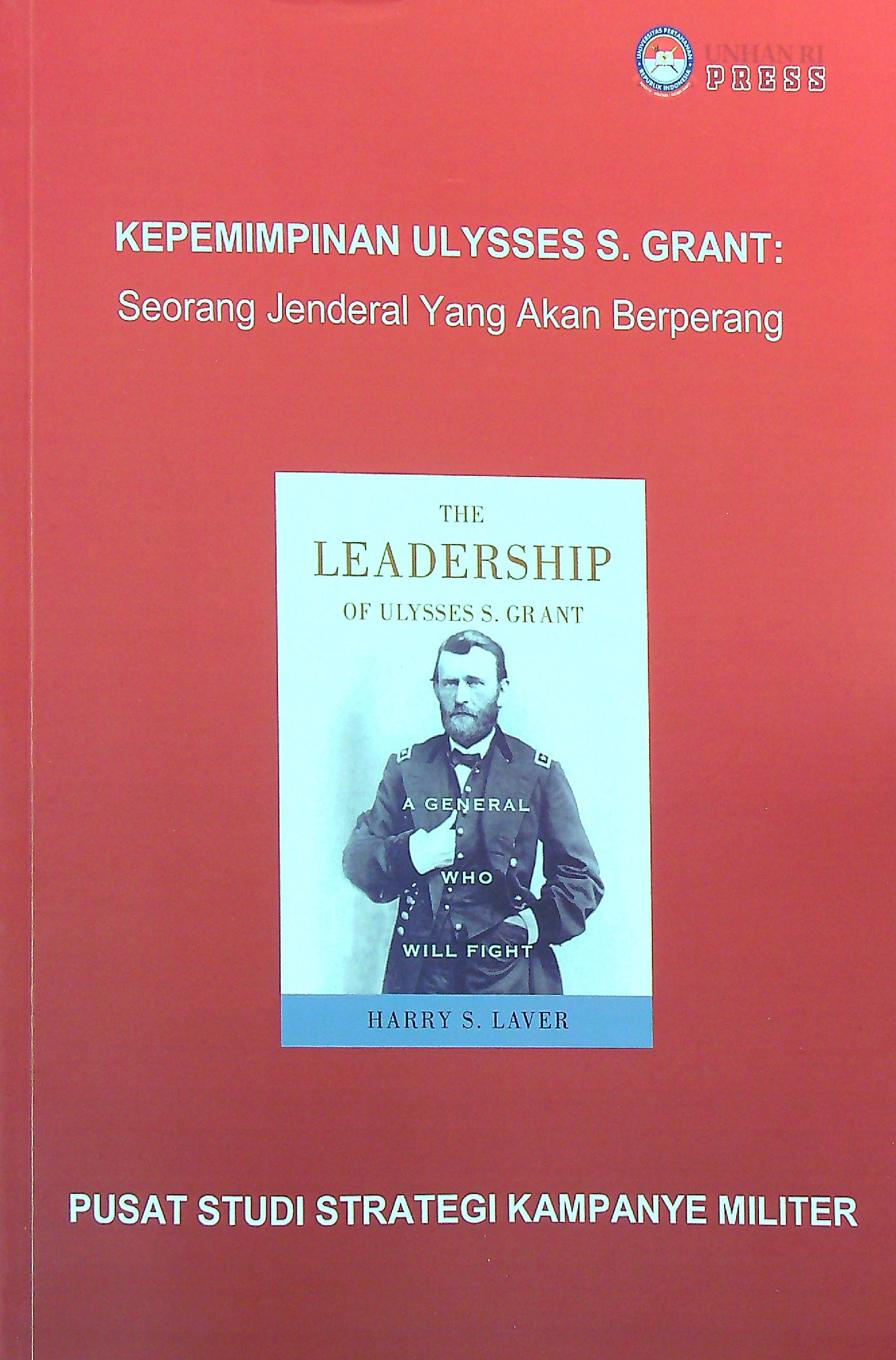 Kepemimpinan Ulysses S. Grant : Seorang Jenderal Yang Akan Berperang